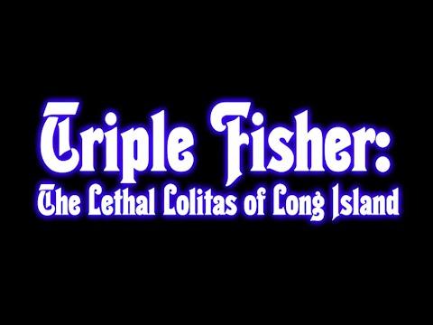 Triple Fisher: The Lethal Lolitas of Long Island fragman