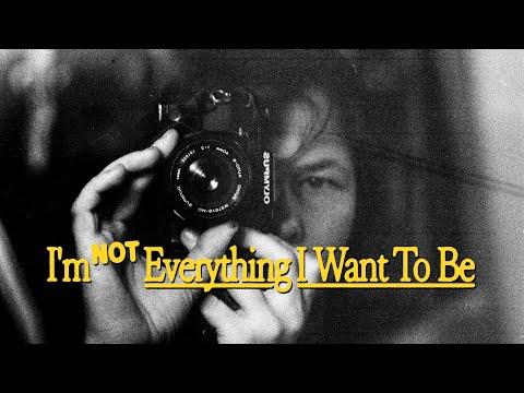 I'm Not Everything I Want to Be fragman