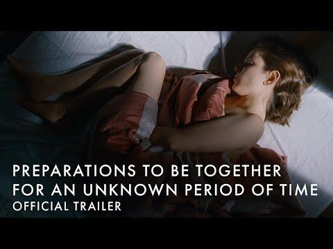 Preparations to Be Together for an Unknown Period of Time fragman