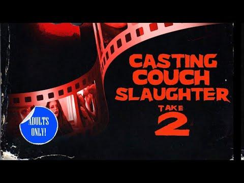 Casting Couch Slaughter 2: The Second Coming fragman