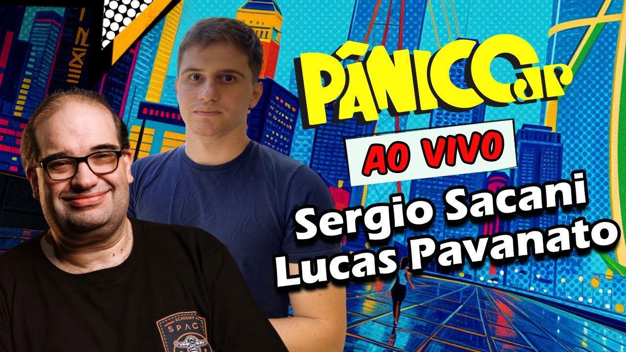 SERGIO SACANI E LUCAS PAVANATO | PÂNICO - 30/05/2025