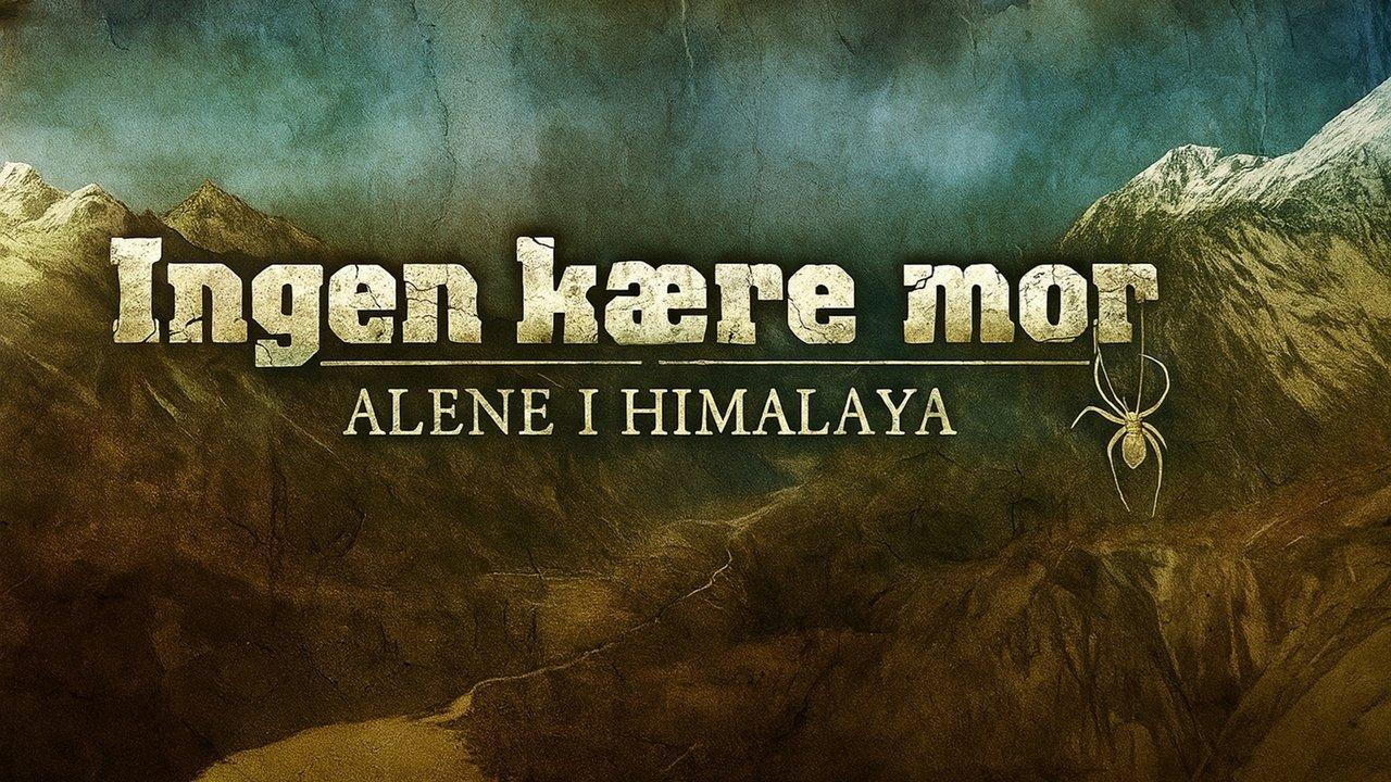 Ingen kære mor: Alene i Himalaya backdrop