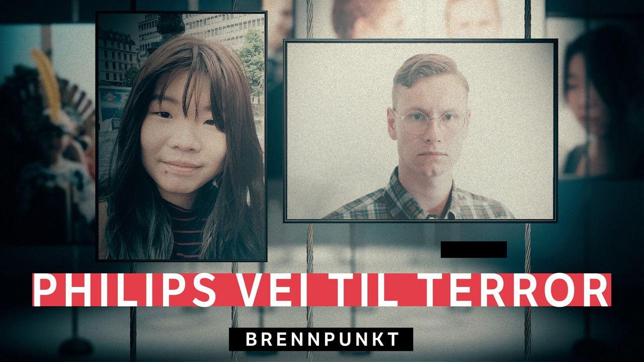 Brennpunkt: Philips vei til terror backdrop