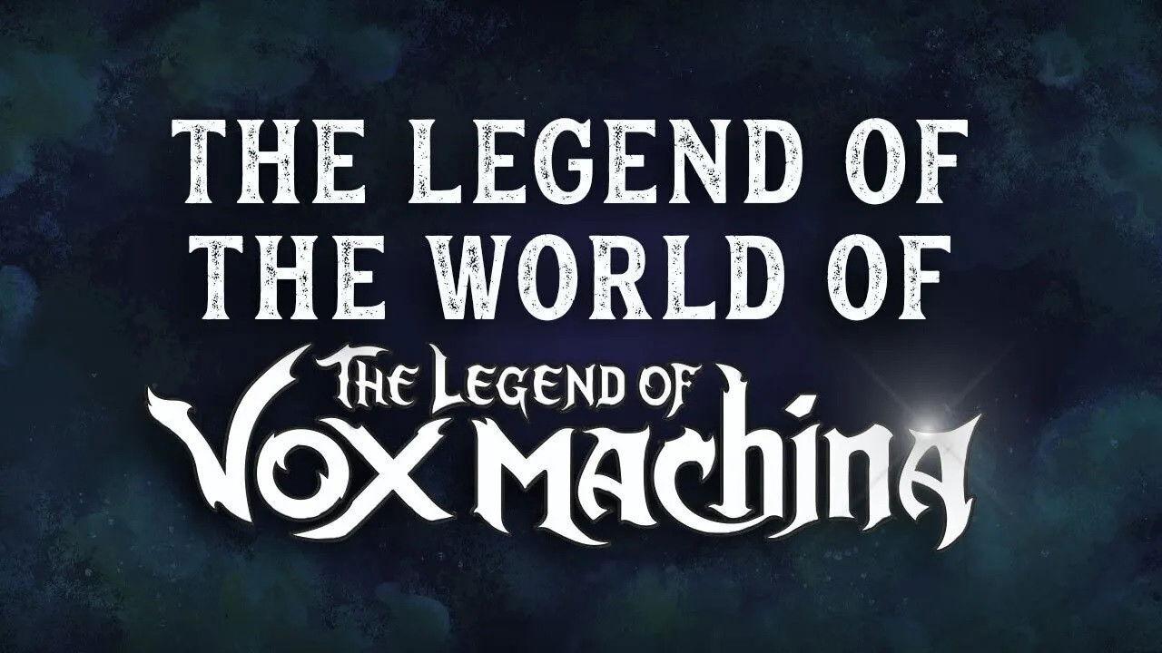 The Legend of the World of The Legend of Vox Machina
