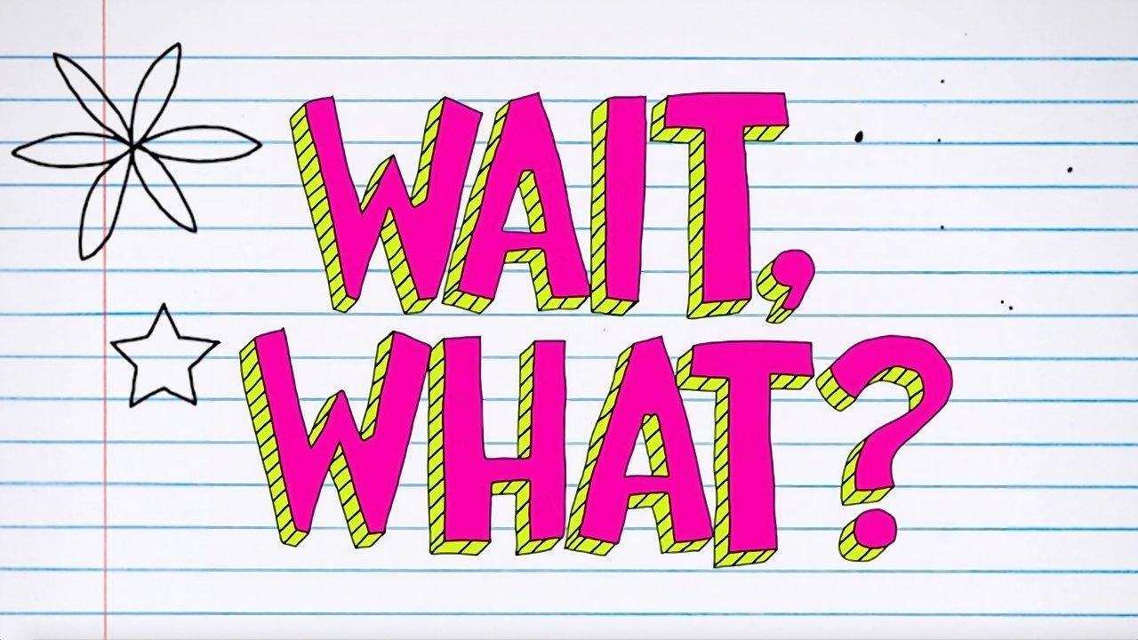 Wait, What? backdrop