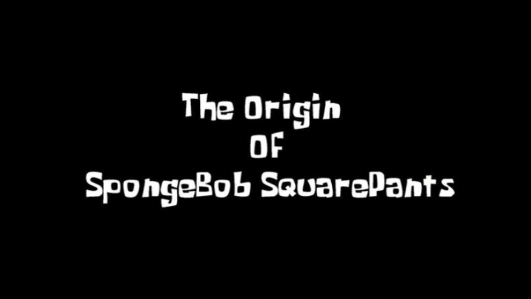 The Origin of SpongeBob SquarePants