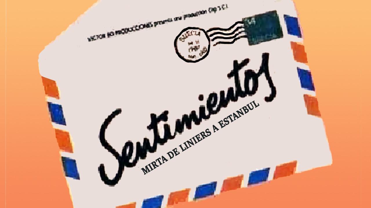 Sentimientos: Mirta, de Liniers a Estambul backdrop