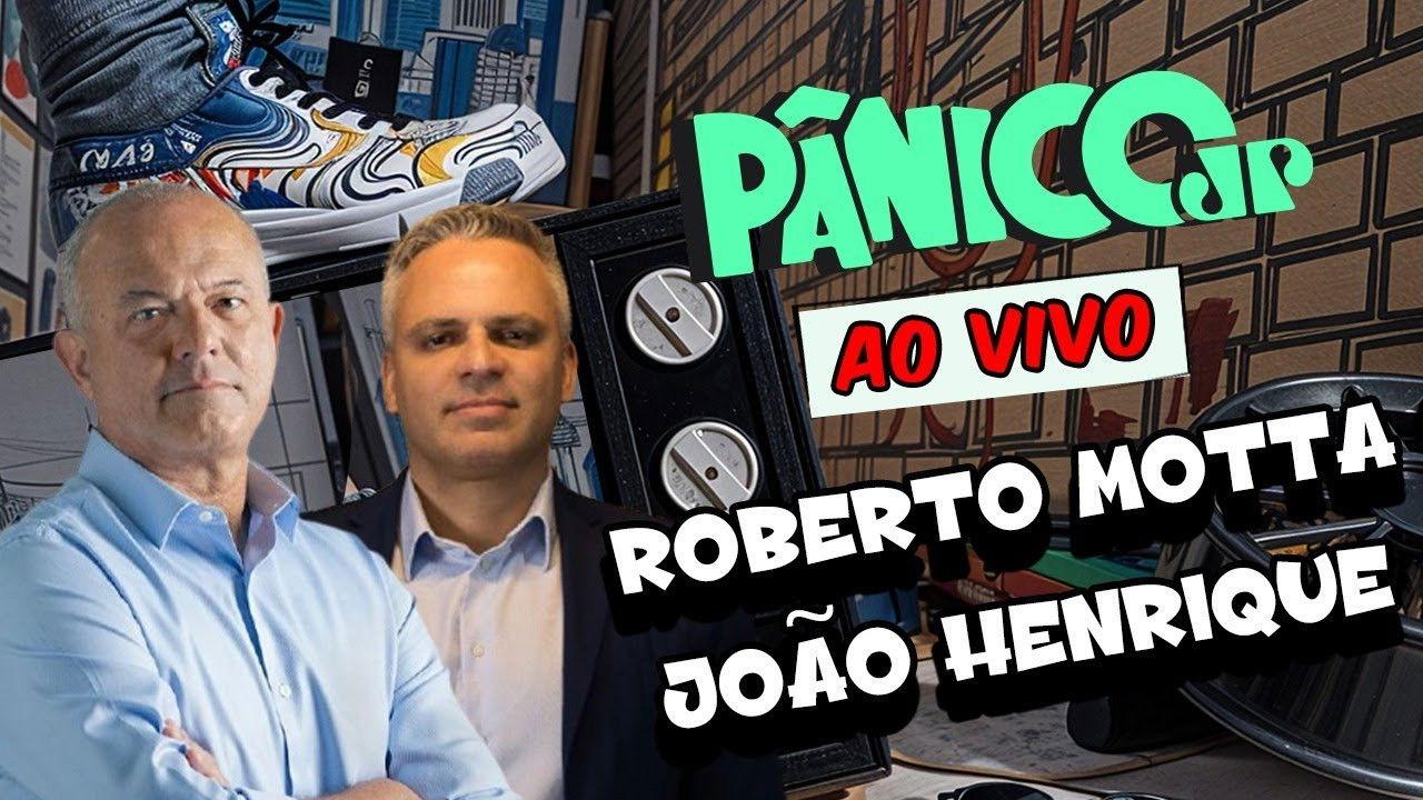 ROBERTO MOTTA E JOÃO HENRIQUE | PÂNICO - 09/04/2025