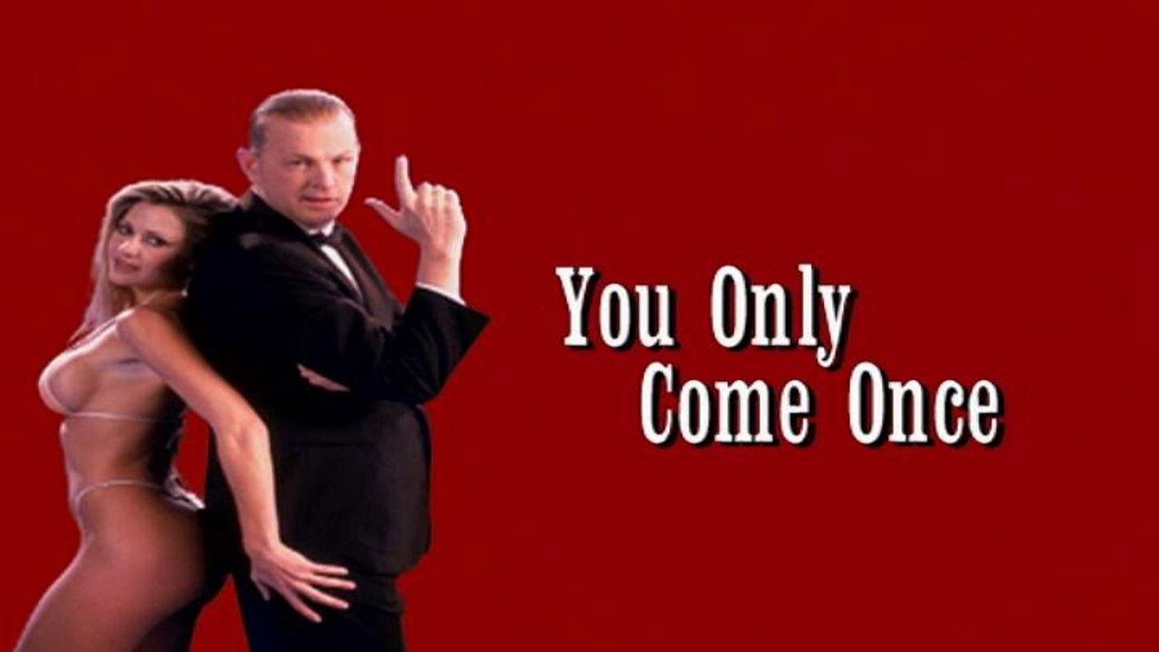 You Only Come Once