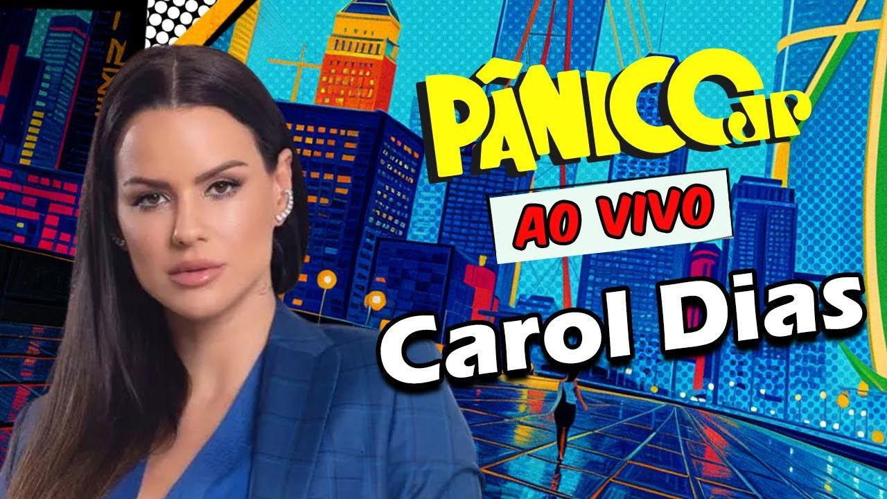 CAROL DIAS | PÂNICO - 25/04/2025