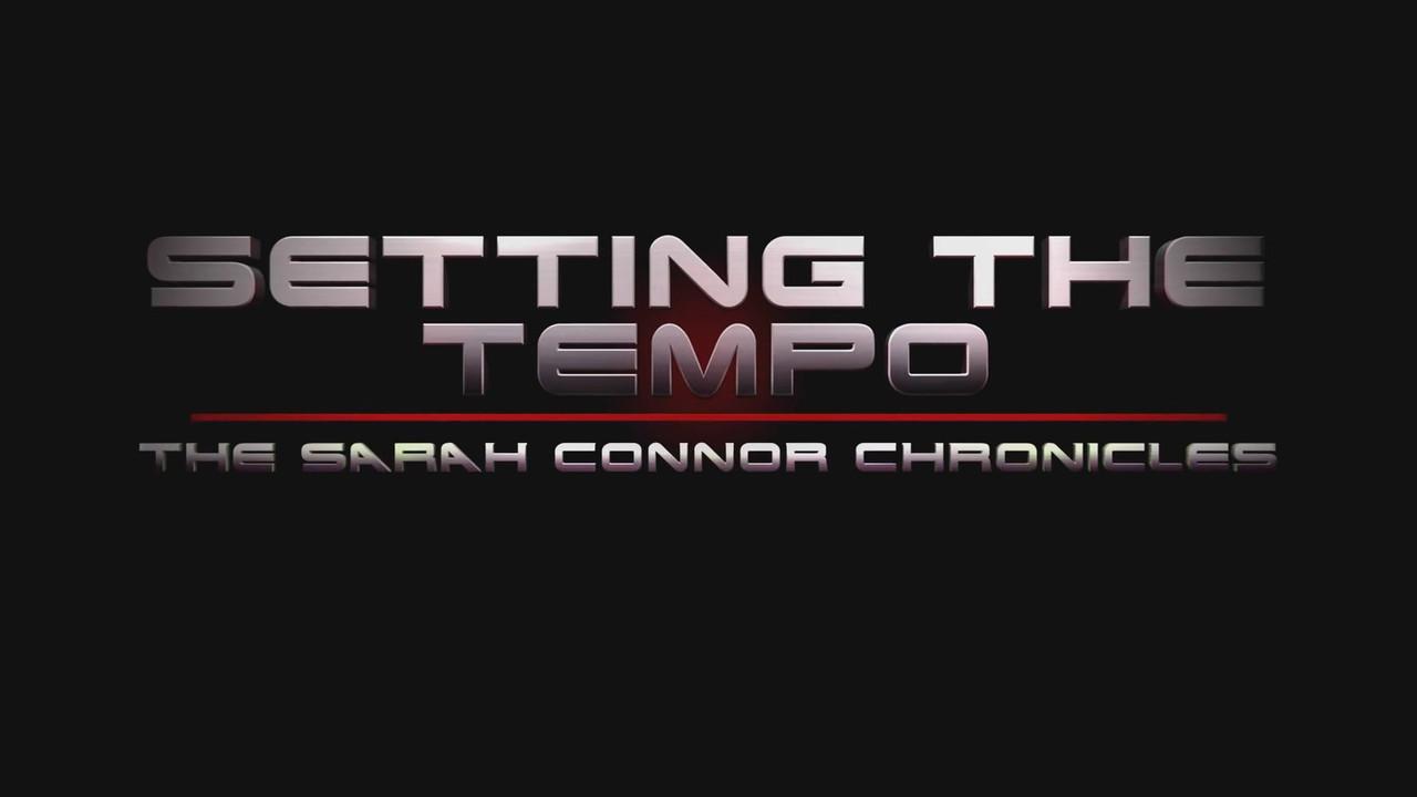 Setting the Tempo: The Sarah Connor Chronicles