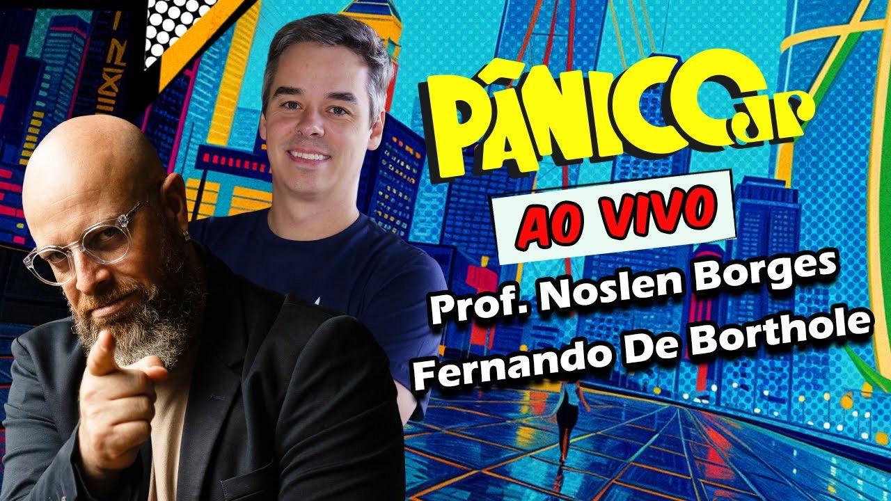 PROF. NOSLEN BORGES E FERNANDO DE BORTHOLE | PÂNICO - 25/06/2025