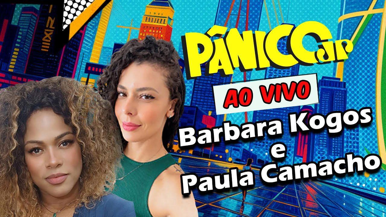 BARBARA KOGOS E PAULA CAMACHO - TUDO SOBRE JULGAMENTO DE BOLSONARO | PÂNICO - 10/09/2025