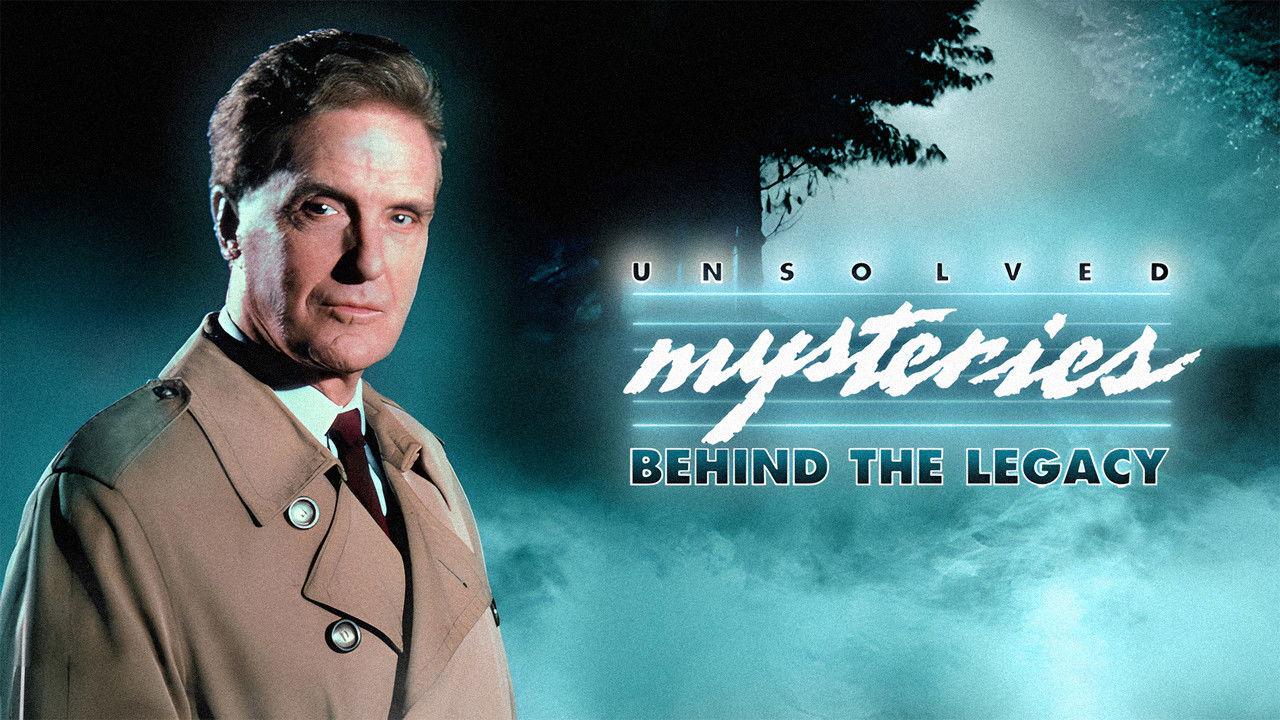 Unsolved Mysteries: Behind the Legacy