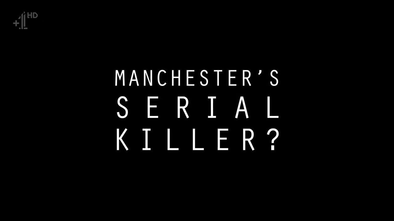 Manchester's Serial Killer? backdrop