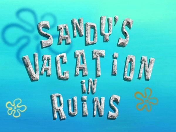 Sandy's Vacation in Ruins