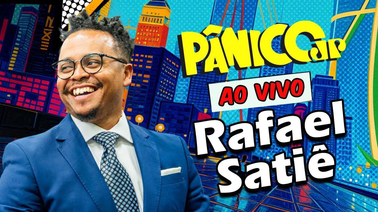 RAFAEL SATIÊ | PÂNICO - 11/06/2025