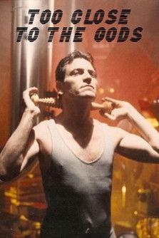 Too Close to the Gods film afişi