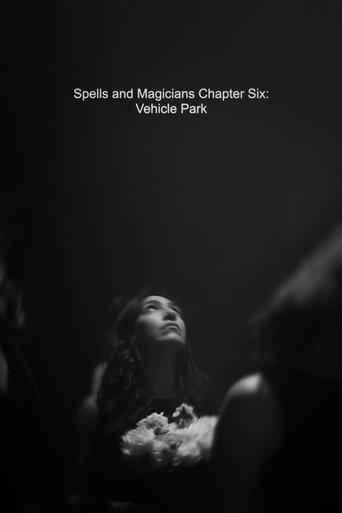 Spells and Magicians Chapter Six: Vehicle Park film afişi