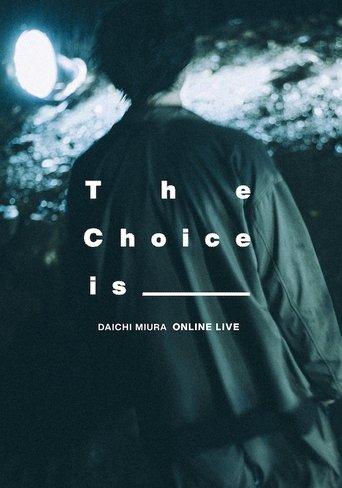 DAICHI MIURA ONLINE LIVE The Choice Is _______ film afişi