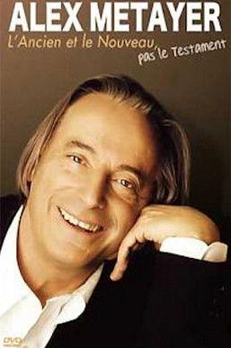 Alex Metayer - L'Ancien et le Nouveau, pas le testament film afişi