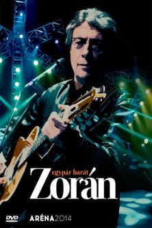 Zorán - Aréna 2014 Egypár barát film afişi