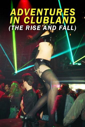 Adventures in Clubland (The Rise and Fall) film afişi