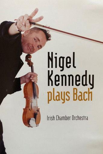 Nigel Kennedy - Plays Bach film afişi