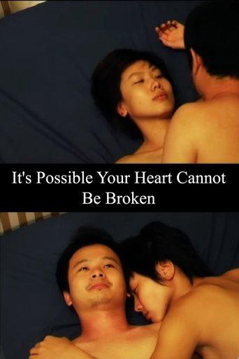 It's Possible Your Heart Cannot Be Broken film afişi