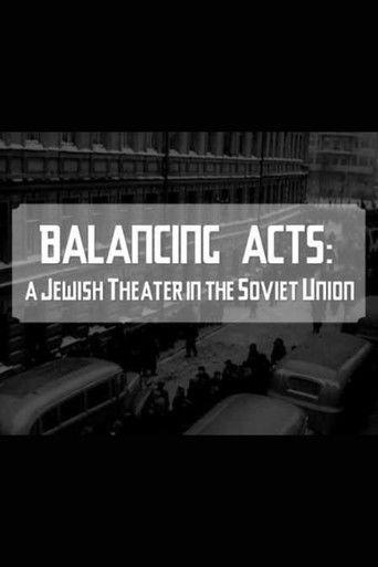 Balancing Acts: A Jewish Theatre in The Soviet Union film afişi