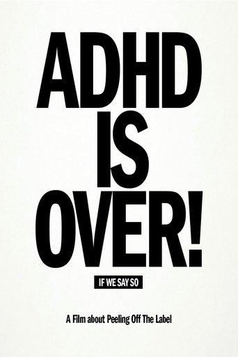 ADHD Is Over! film afişi