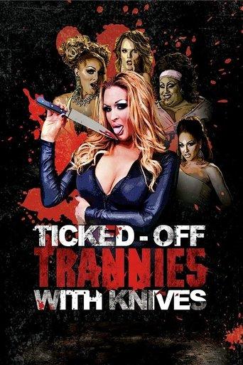 Ticked-Off Trannies with Knives film afişi