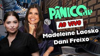 MADELEINE LACSKO E DANI FREIXO | PÂNICO - 28/05/2025