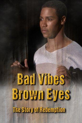 Bad Vibes, Brown Eyes: The Redemption Story film afişi