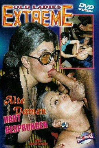 Old Ladies Extreme: Alte Damen Hart Besprungen film afişi