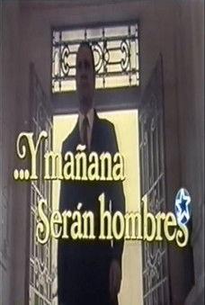 ...Y mañana serán hombres film afişi
