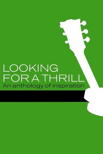 Looking for a Thrill: An Anthology of Inspiration film afişi