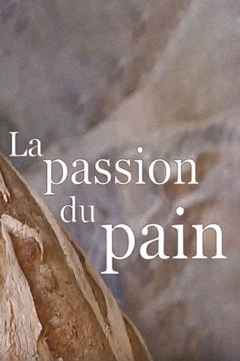 La passion du pain film afişi