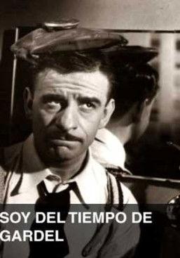 Soy del tiempo de Gardel film afişi