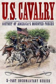 U.S. Cavalry - History of America's Mounted Forces dizi afişi