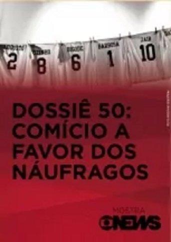 Dossiê 50: Comício a Favor dos Náufragos film afişi