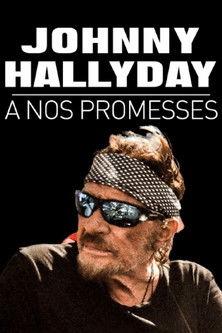 Johnny Hallyday, à nos promesses film afişi