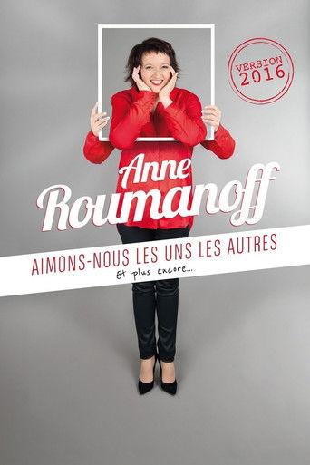 Anne Roumanoff : Aimons-nous les uns les autres, et plus encore… film afişi