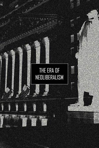 The Era of Neoliberalism film afişi