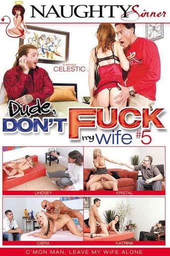 Dude, Don't Fuck My Wife 5 film afişi