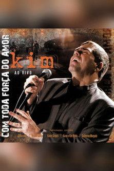 Kim Ao Vivo: Com Toda Força do Amor film afişi