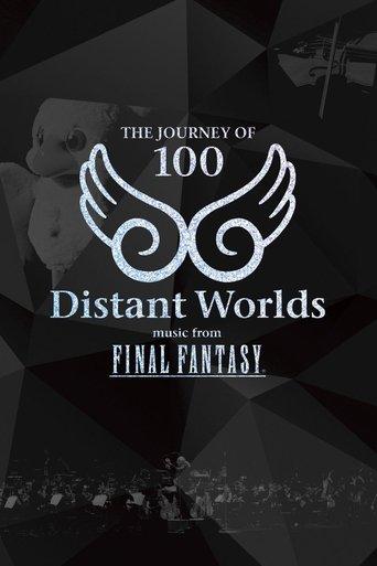 Distant Worlds: Music from Final Fantasy The Journey of 100 film afişi
