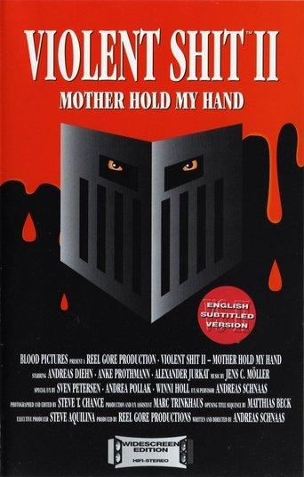 Violent Shit II: Mother Hold My Hand film afişi