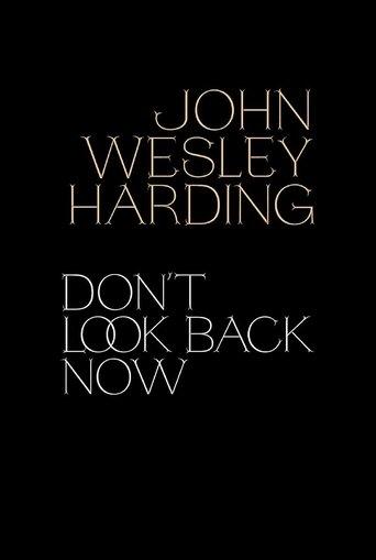 John Wesley Harding: Don't Look Back Now - The Film film afişi