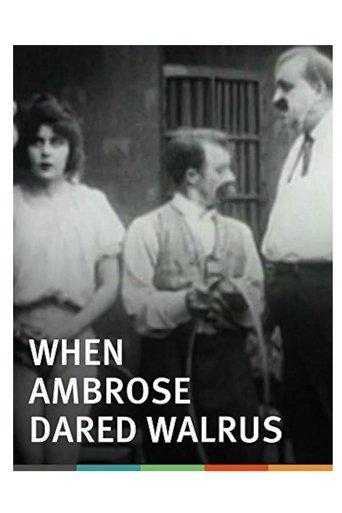 When Ambrose Dared Walrus film afişi